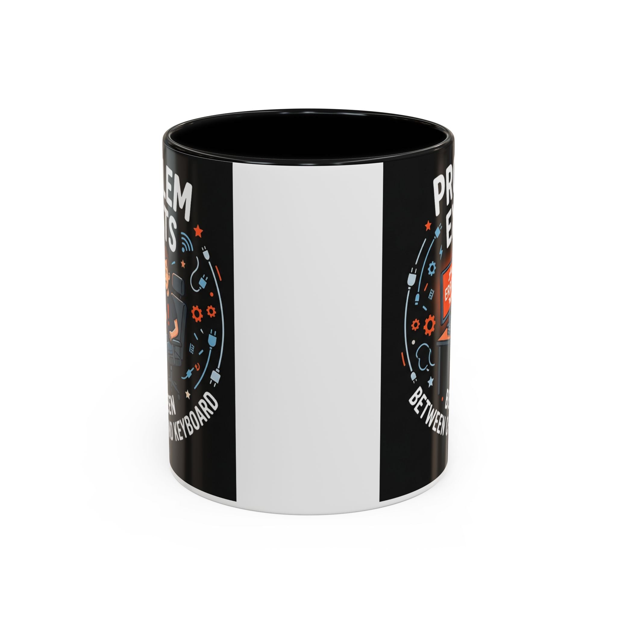 "Problem Exists Between Chair & Keyboard" IT Humor Accent Coffee Mug (11, 15oz)