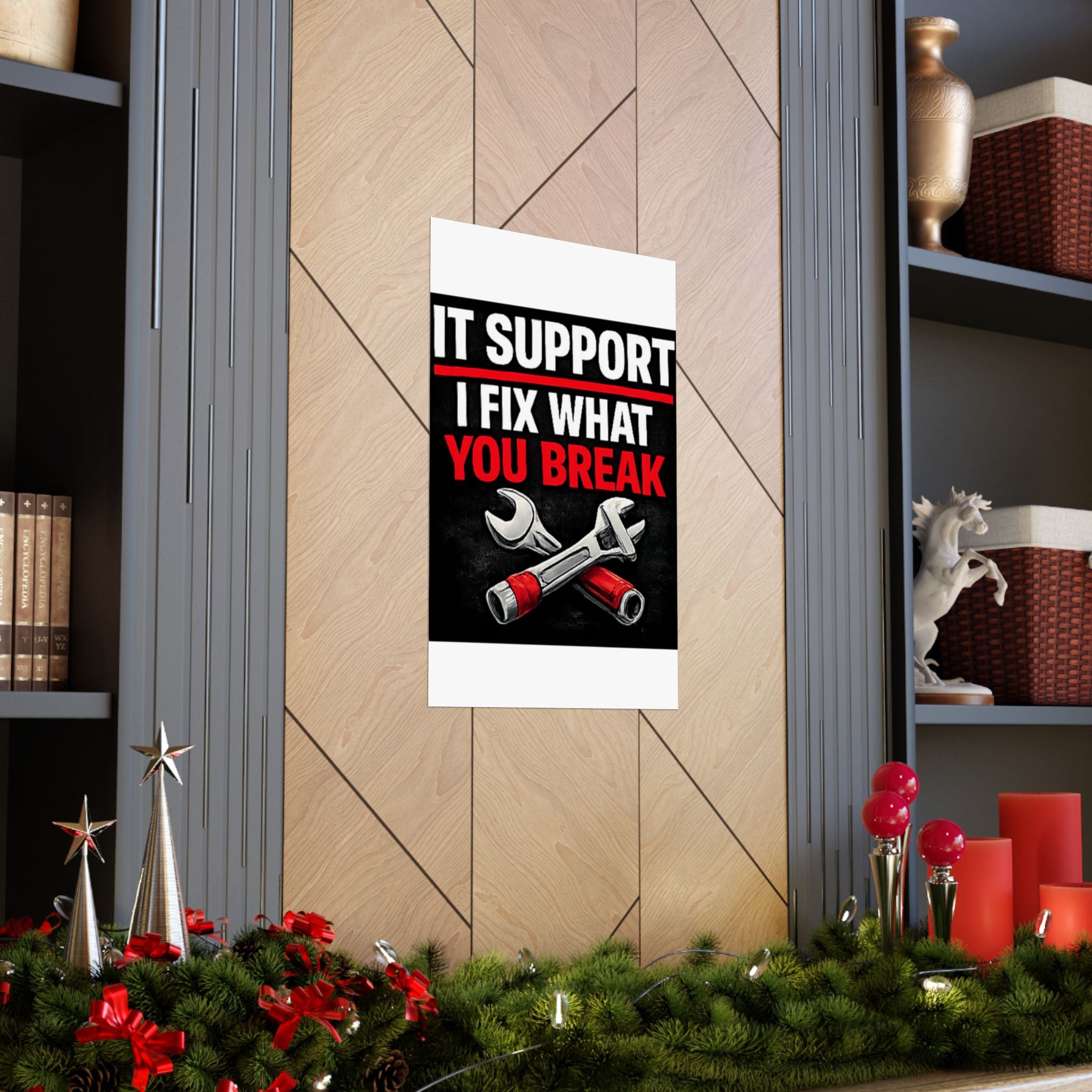 "It Support: I Fix What You Break" Tech Humor Funny IT Matte Vertical Posters