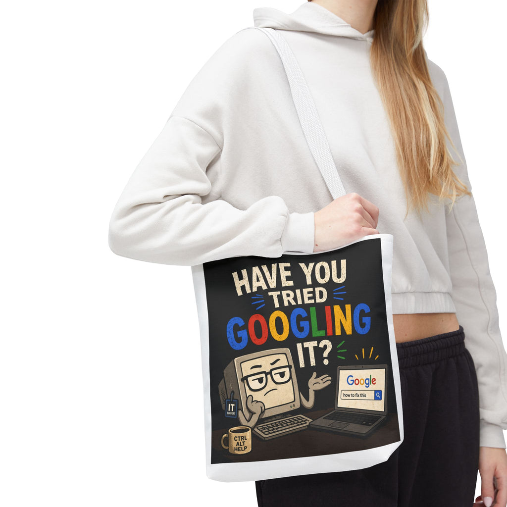 "Have You Tried Googling It?" Tote Bag – Funny Geek IT Humor Laptop Shopper