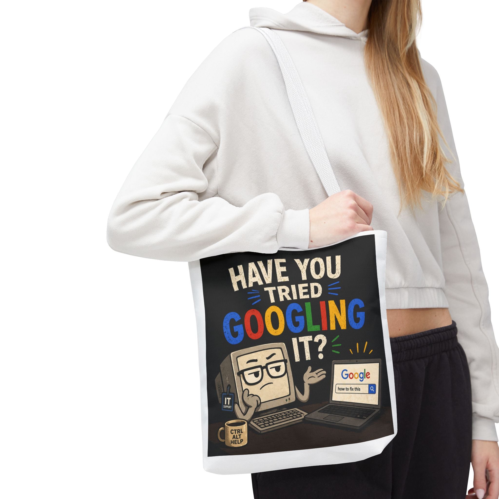 "Have You Tried Googling It?" Tote Bag – Funny Geek IT Humor Laptop Shopper