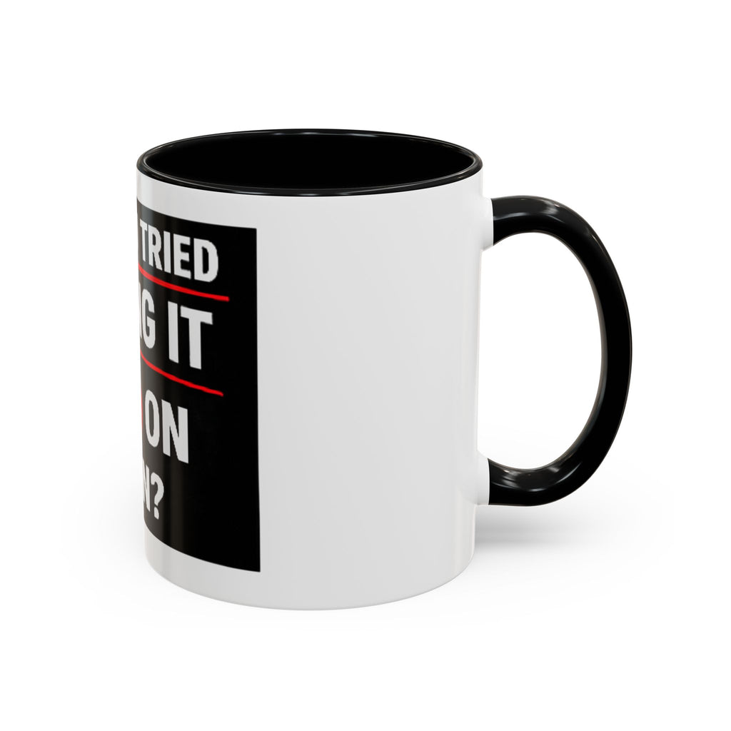 "Have You Tried Turning It Off On Again?" Accent Coffee Mug — Funny IT Tech Gift (11/15oz)