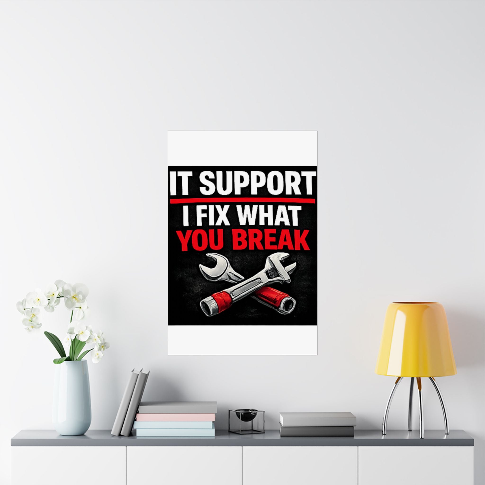 "It Support: I Fix What You Break" Tech Humor Funny IT Matte Vertical Posters