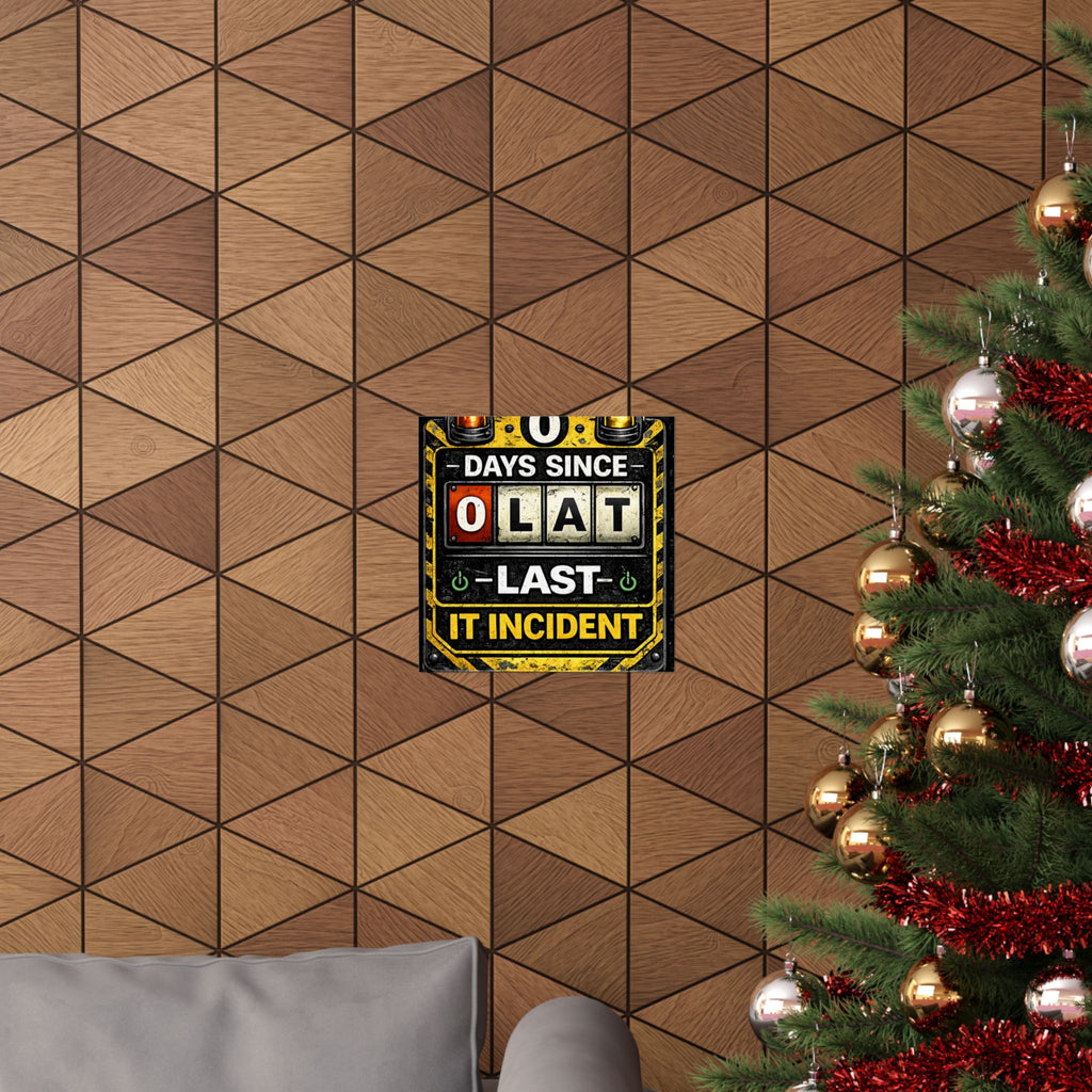 "0 Days Since Last IT Incident" Funny IT Tech Humor Matte Vertical Posters