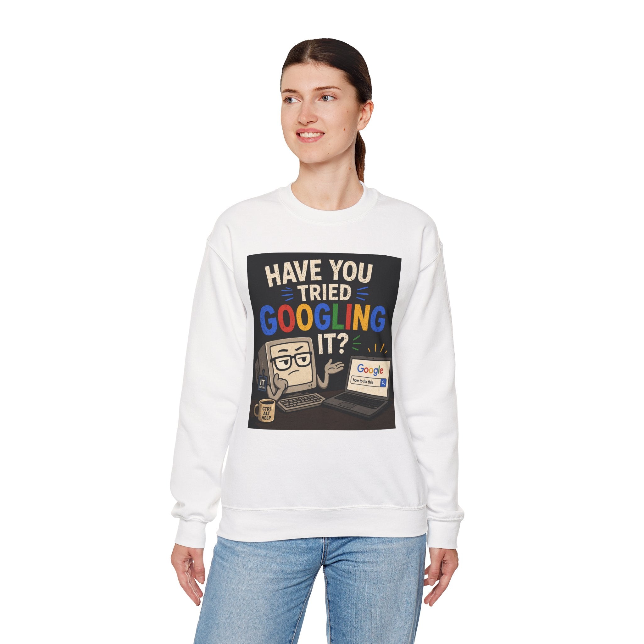 "Have You Tried Googling It?" Funny Tech Geek Graphic Crewneck Sweatshirt