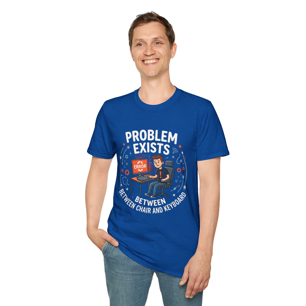 "Problem Exists Between Chair & Keyboard" Funny IT T-Shirt — Tech Coder Humor Graphic Tee