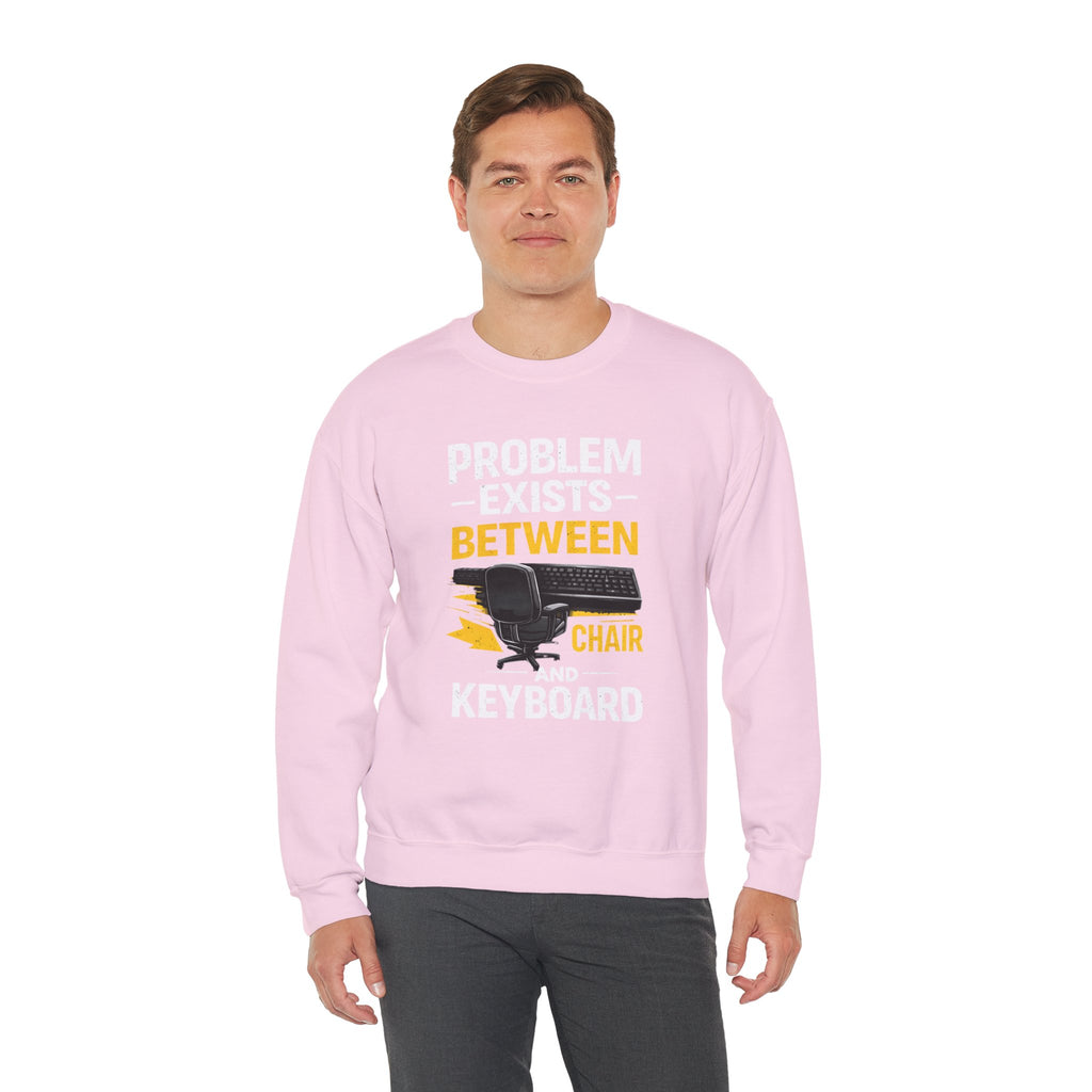"Problem Exists Between Chair and Keyboard" Graphic Crewneck Sweatshirt