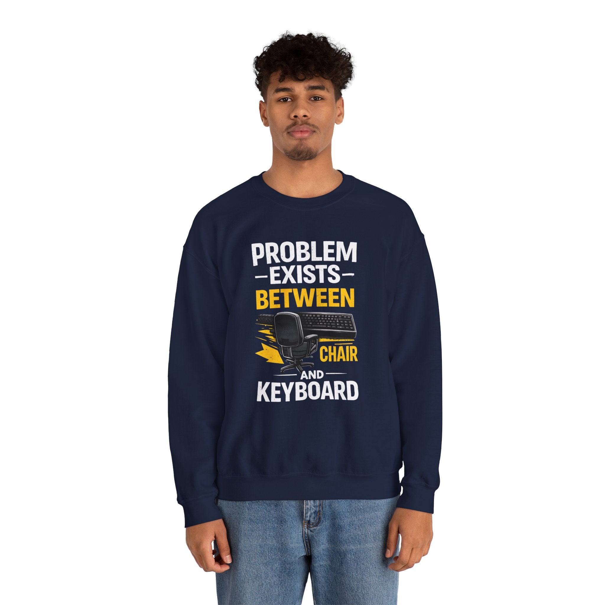 "Problem Exists Between Chair and Keyboard" Graphic Crewneck Sweatshirt