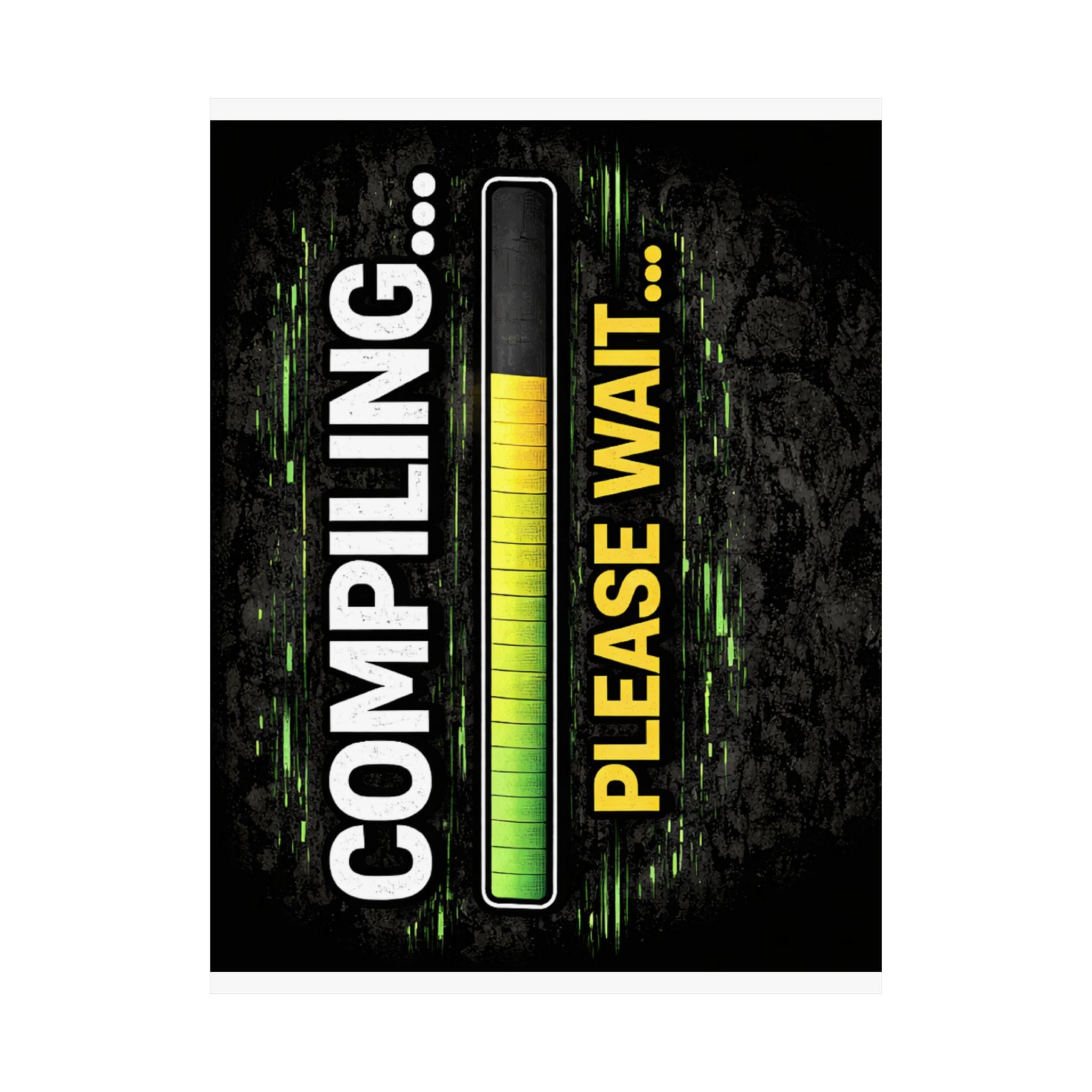 "Compiling... Please Wait" Tech Geek Humor Funny IT Matte Vertical Posters