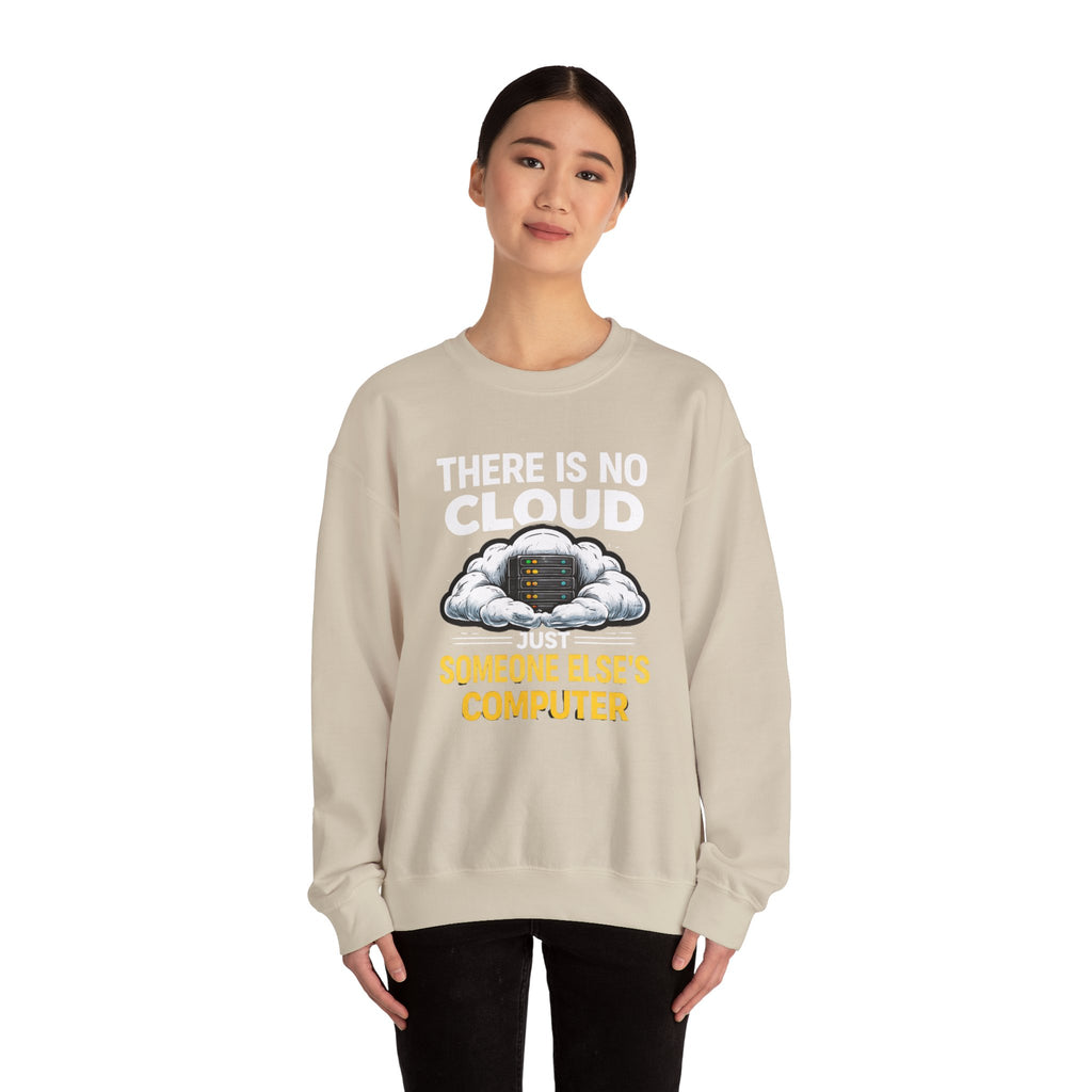 "There Is No Cloud, Just Someone Else's Computer" Tech Humor Crewneck Sweatshirt