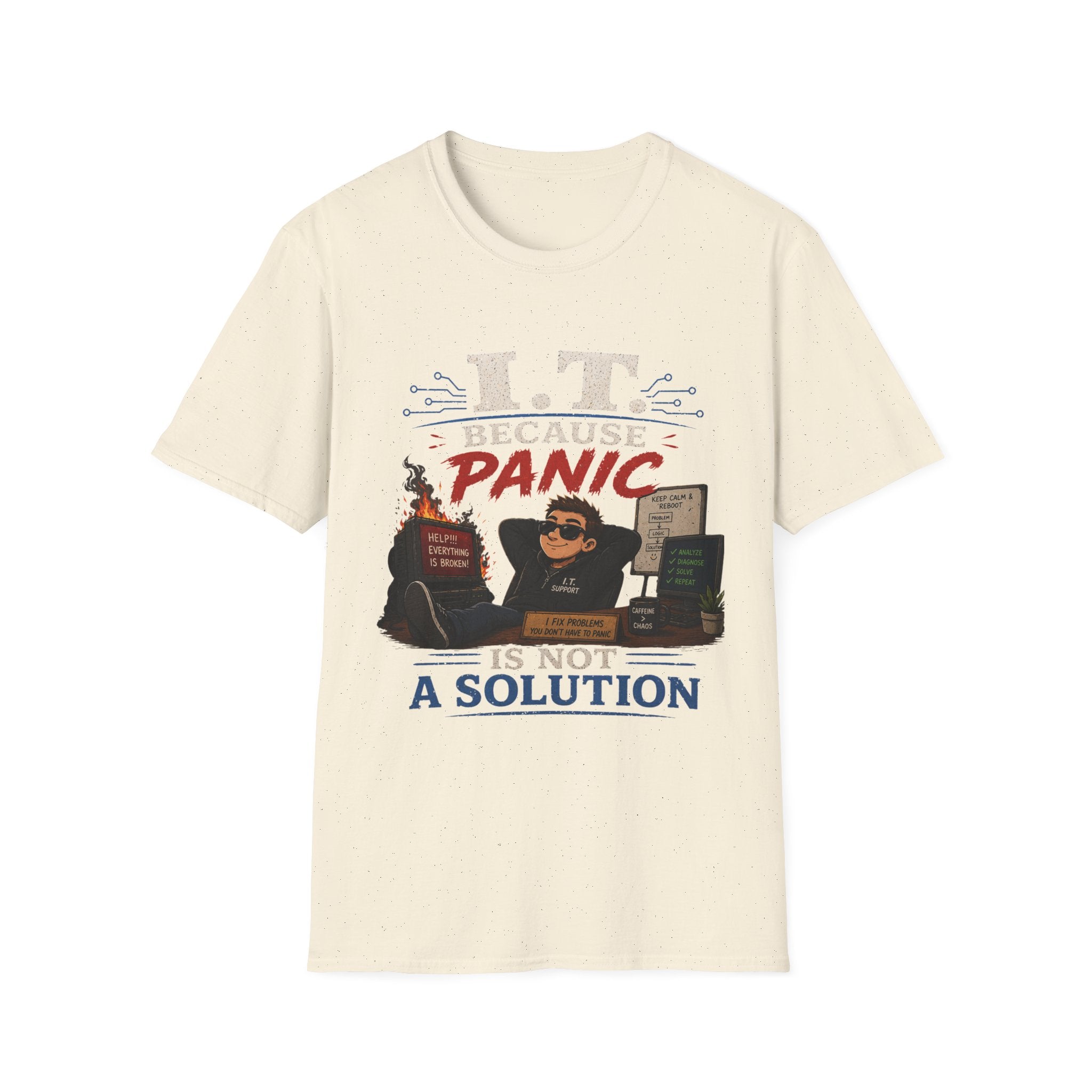 "IT Because Panic Is Not A Solution" Tech Humor T-Shirt — Funny IT Support Tech Tee