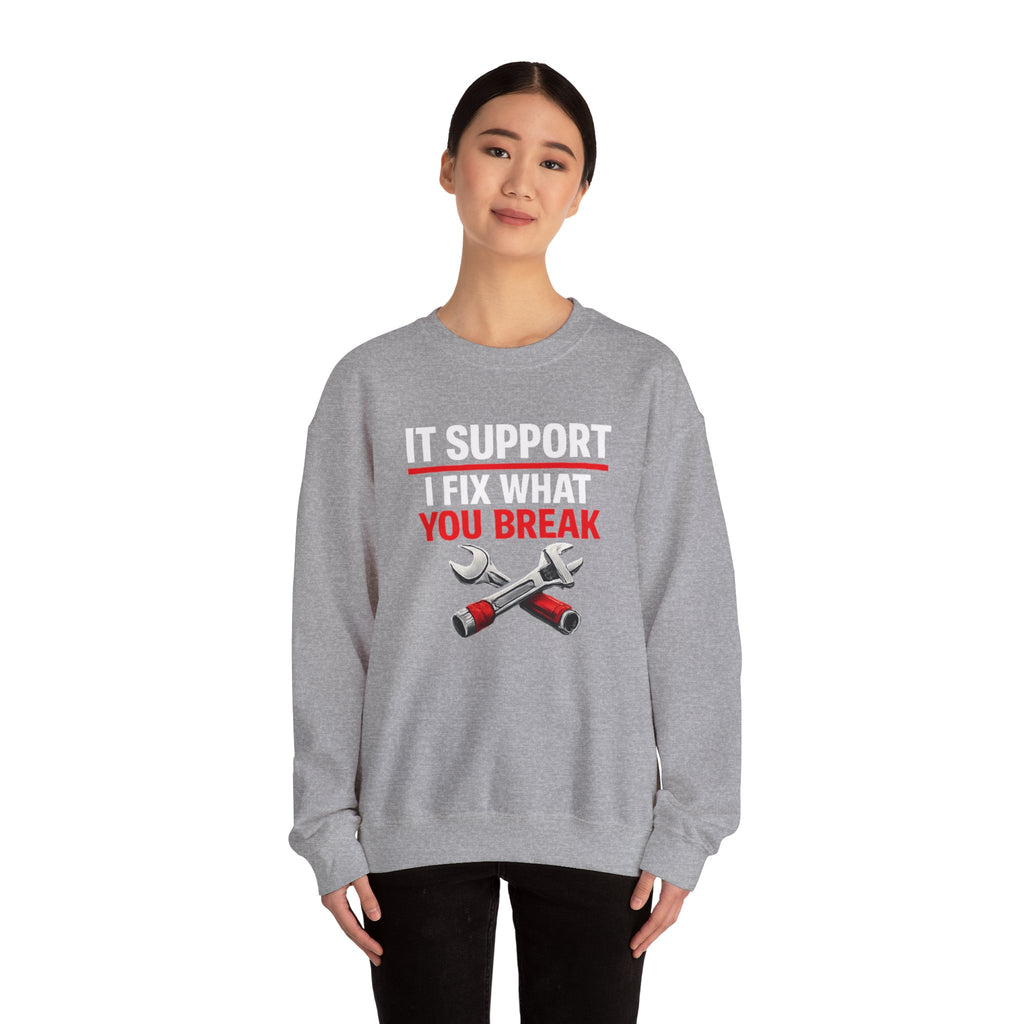"I Fix What You Break" IT Tech Support Crewneck Sweatshirt