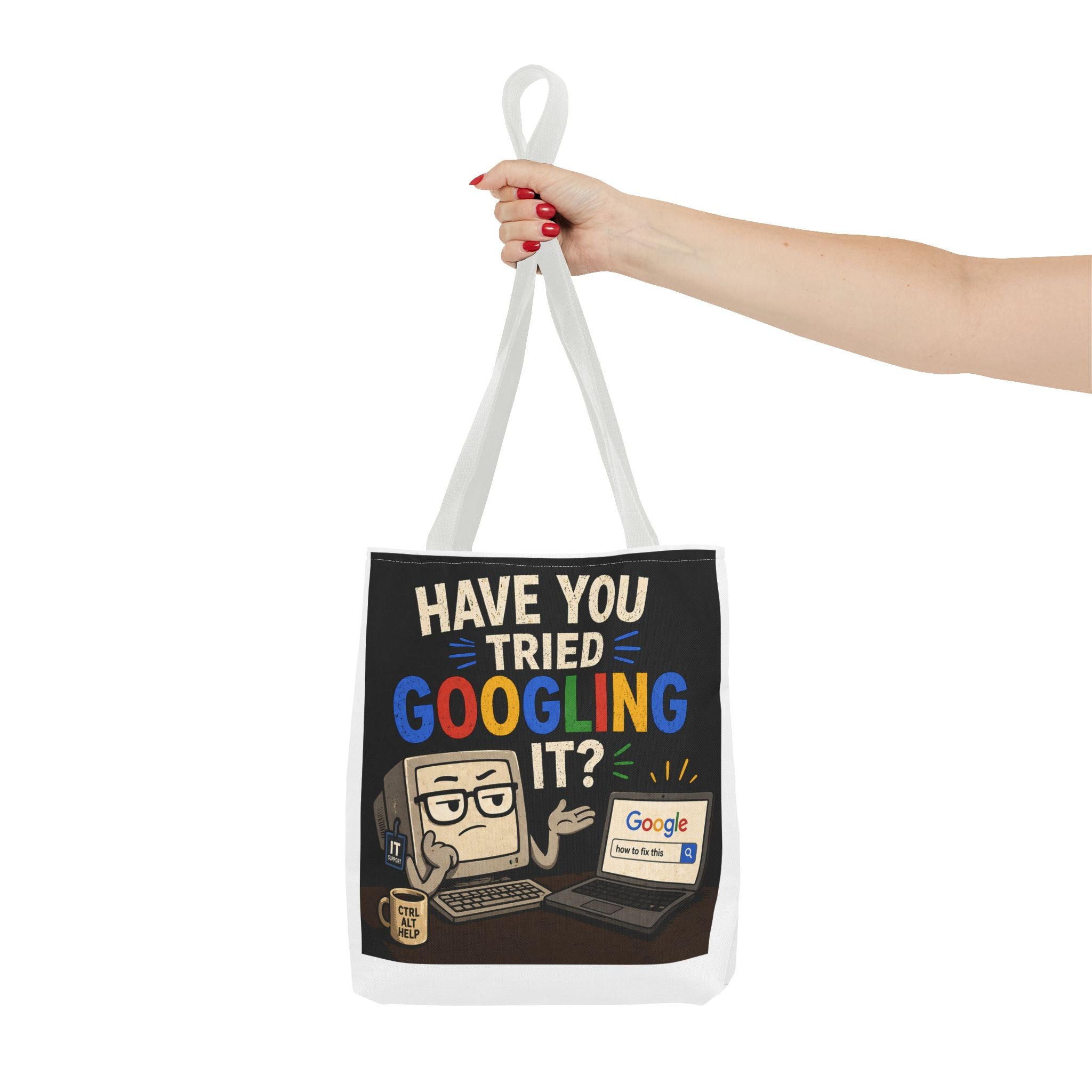 "Have You Tried Googling It?" Tote Bag – Funny Geek IT Humor Laptop Shopper