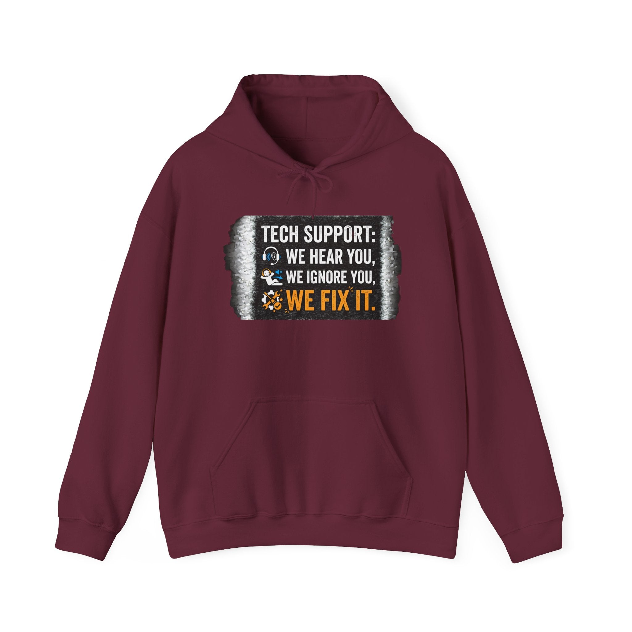 "Tech Support: We Hear You, We Ignore You, We Fix It" Funny IT Technician Hoodie