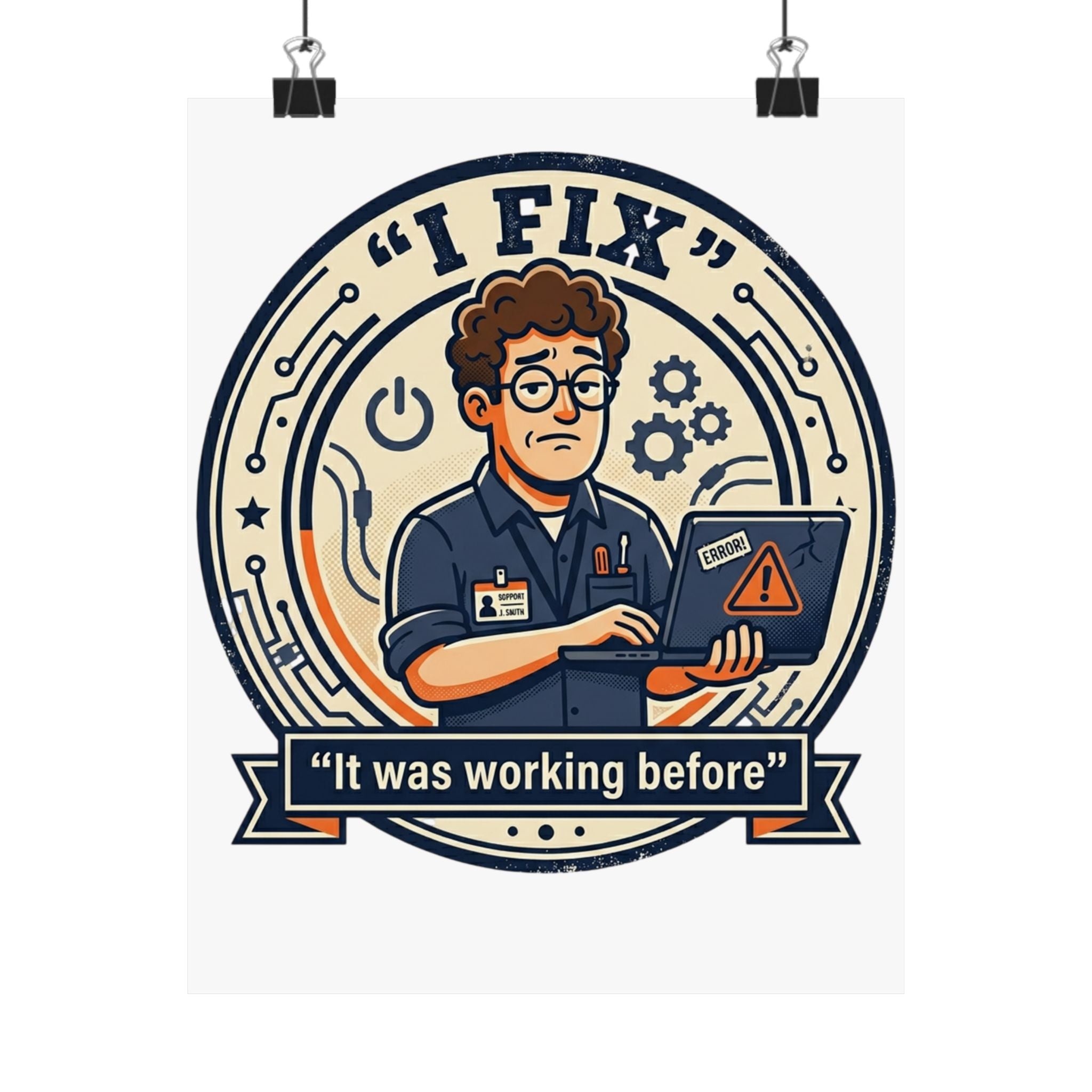 "I Fix: It Worked Before" Tech Humor Funny IT Matte Vertical Posters