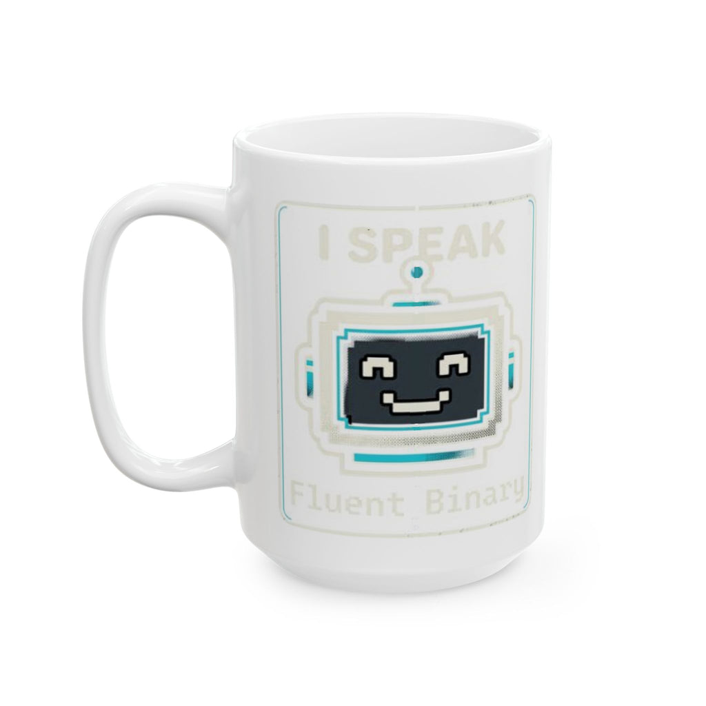 "I Speak Fluent Binary" Geek Humor Ceramic Mug, (11oz, 15oz)
