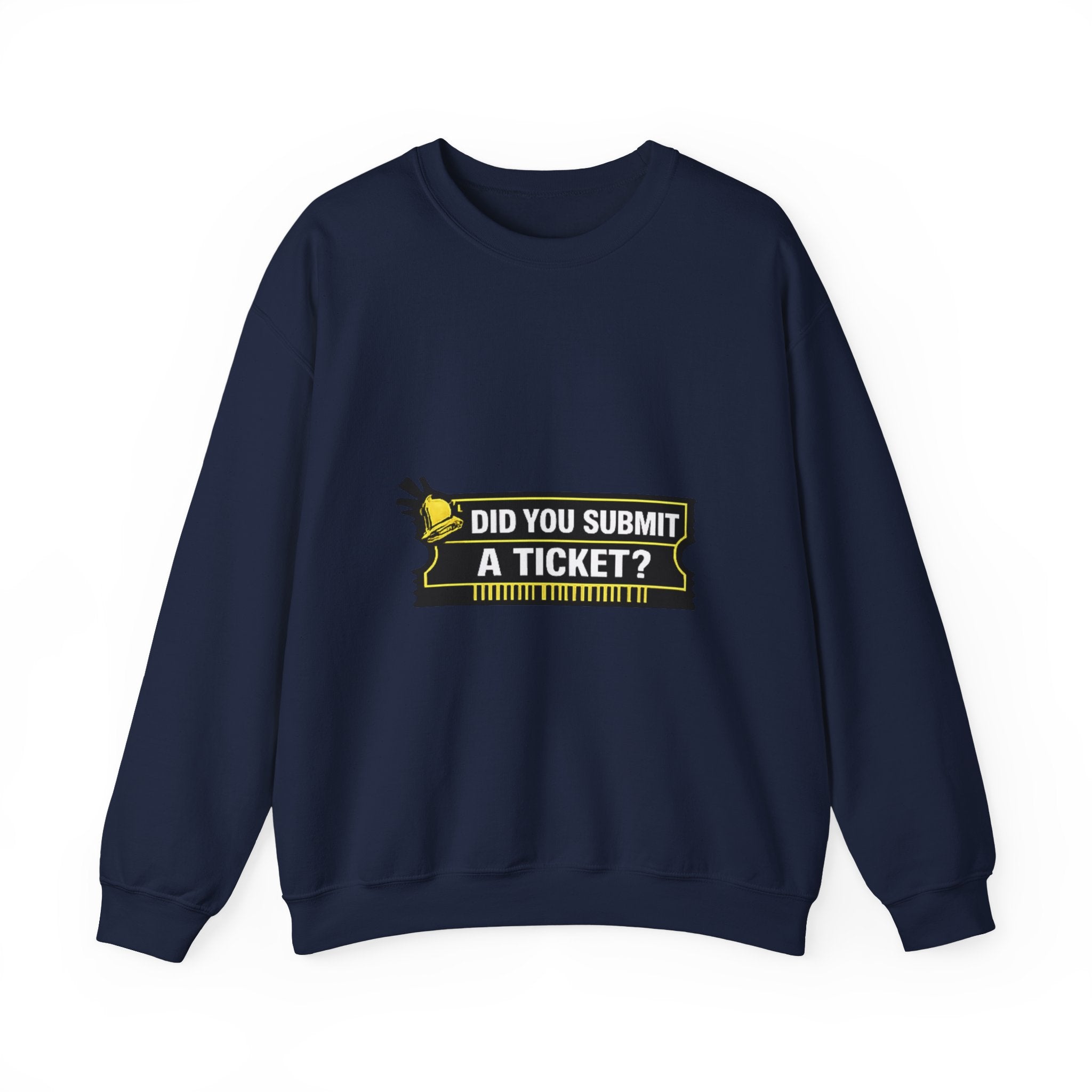 "Did You Submit a Ticket?" IT Support Humor Crewneck Sweatshirt