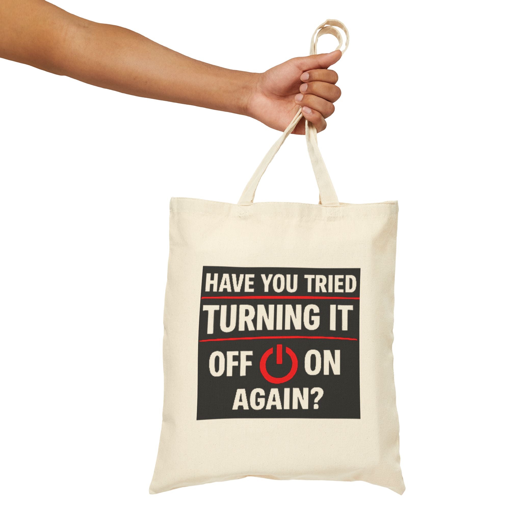 "Have You Tried Turning It Off & On Again?" Tech Humor Canvas Funny IT Tote Bag