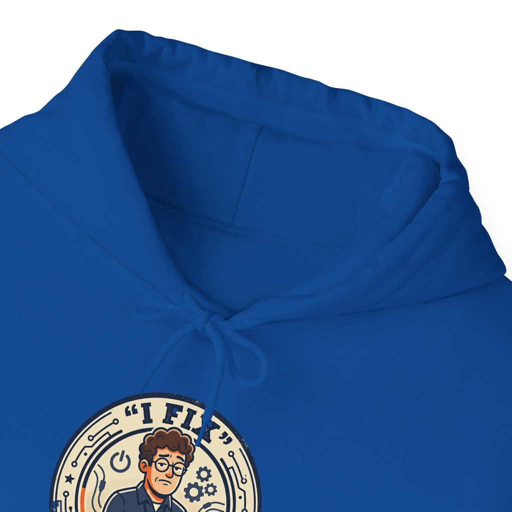 Tech Humor Hoodie - "I Fix: It Worked Before" IT Humor Pullover