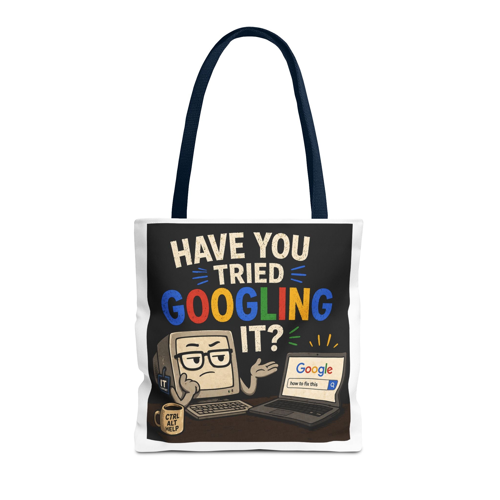 "Have You Tried Googling It?" Tote Bag – Funny Geek IT Humor Laptop Shopper