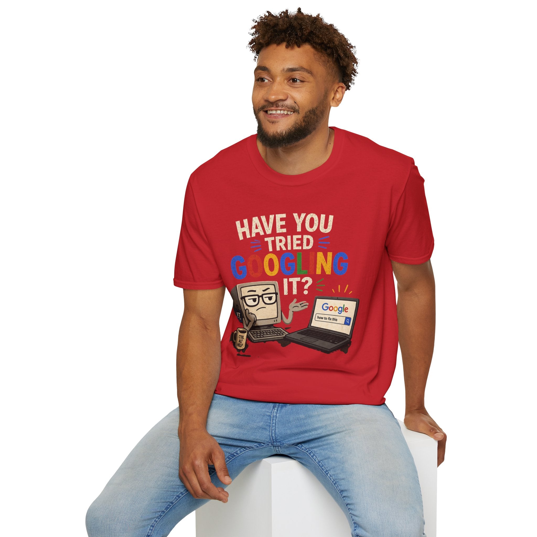 "Have You Tried Googling It?" Funny IT T-Shirt — Tech Humor Geek Graphic Tee