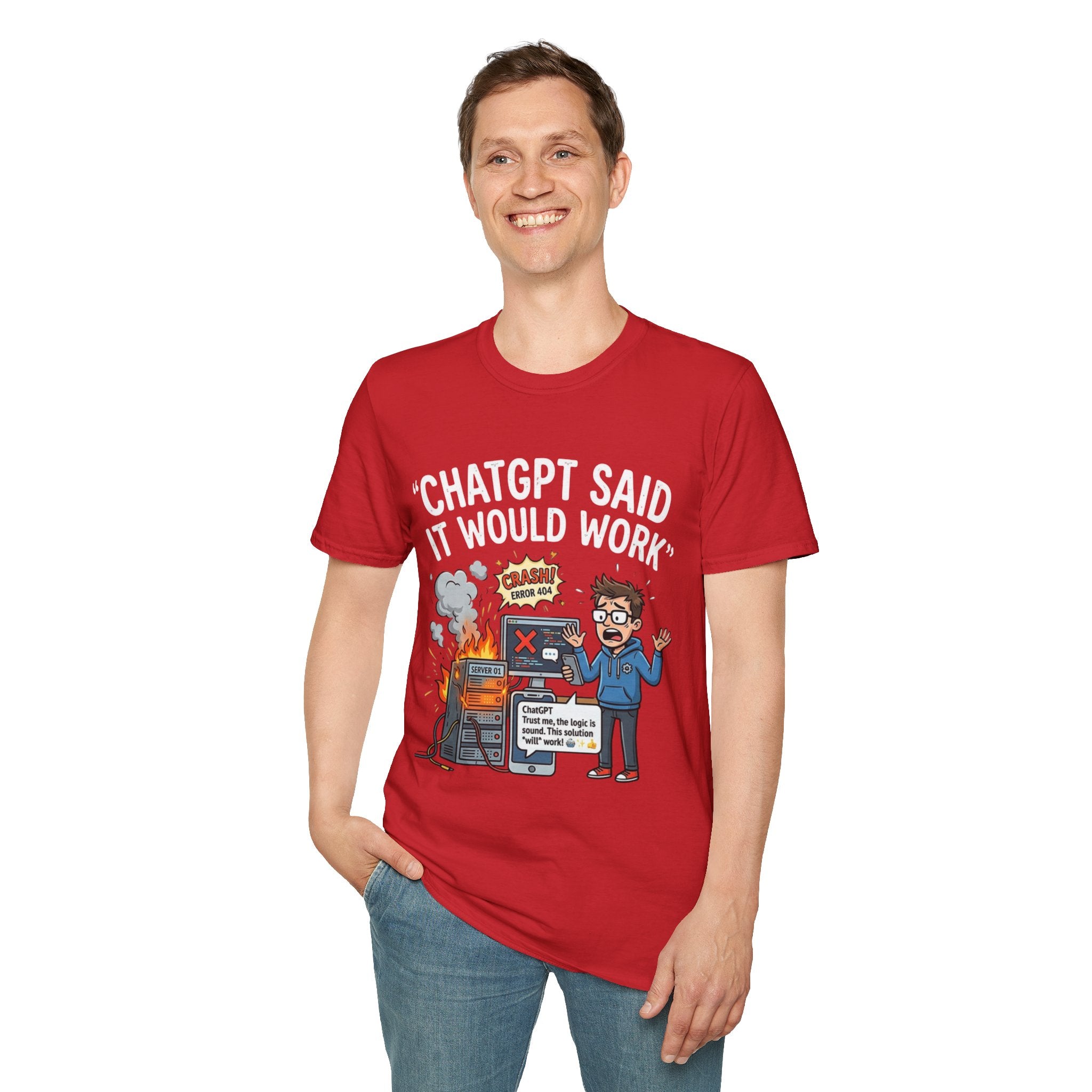 "ChatGPT Said It Would Work" Funny IT T-Shirt — Programmer Tech Humor AI Fail Tee