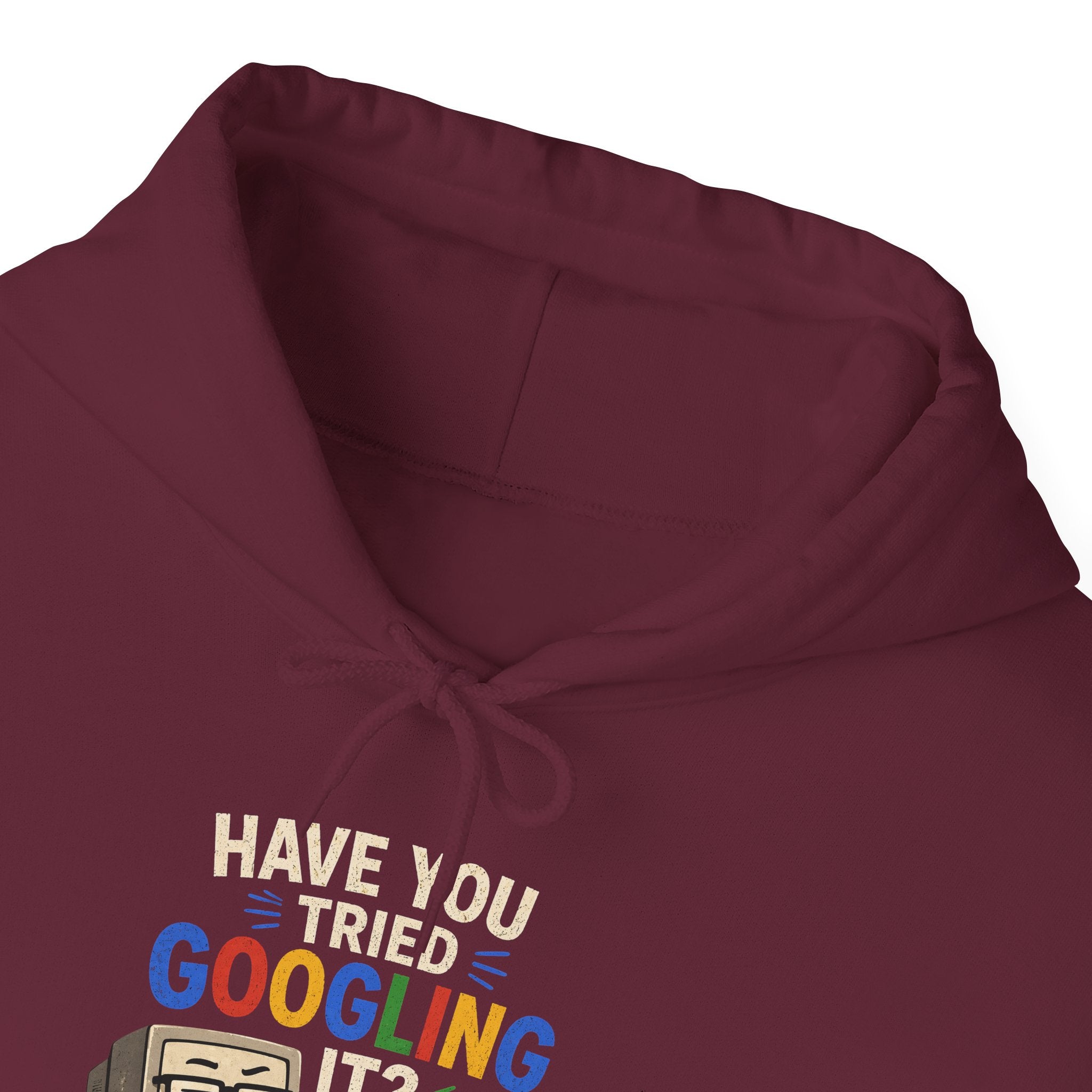 "Have You Tried Googling It?" Funny Tech Support Hoodie