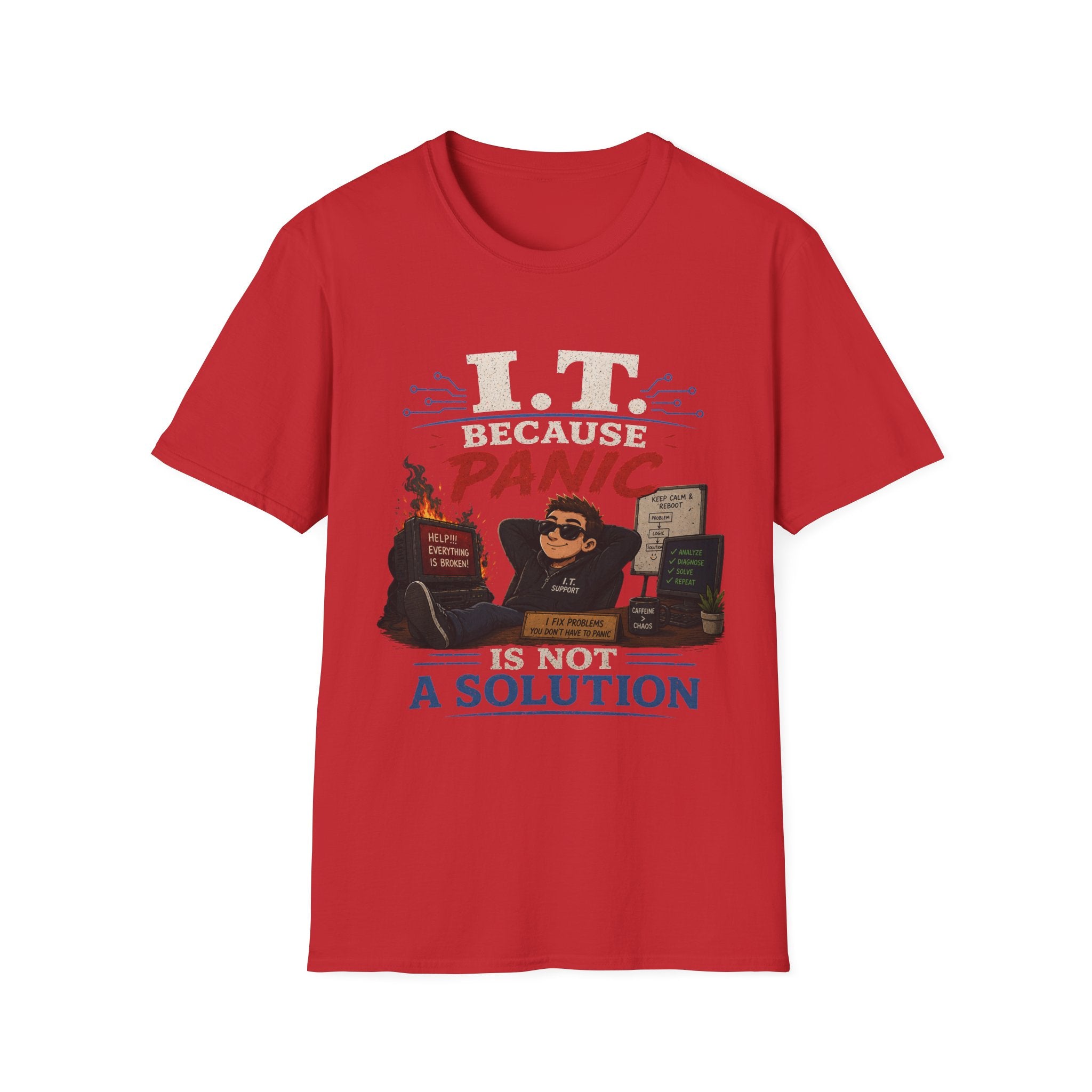 "IT Because Panic Is Not A Solution" Tech Humor T-Shirt — Funny IT Support Tech Tee