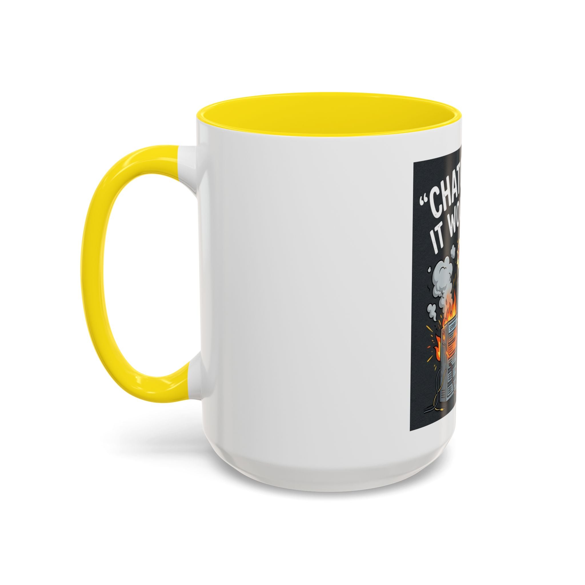 "CHatGBT Said It Would Work" Funny IT Tech Humor AI Fail Ceramic Mug