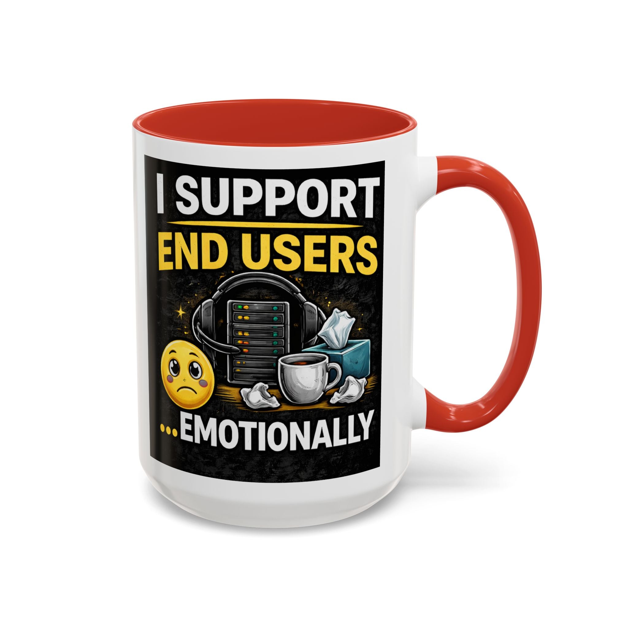 "I Support End Users, Emotionally" IT Humor Accent Coffee Mug (11, 15oz)