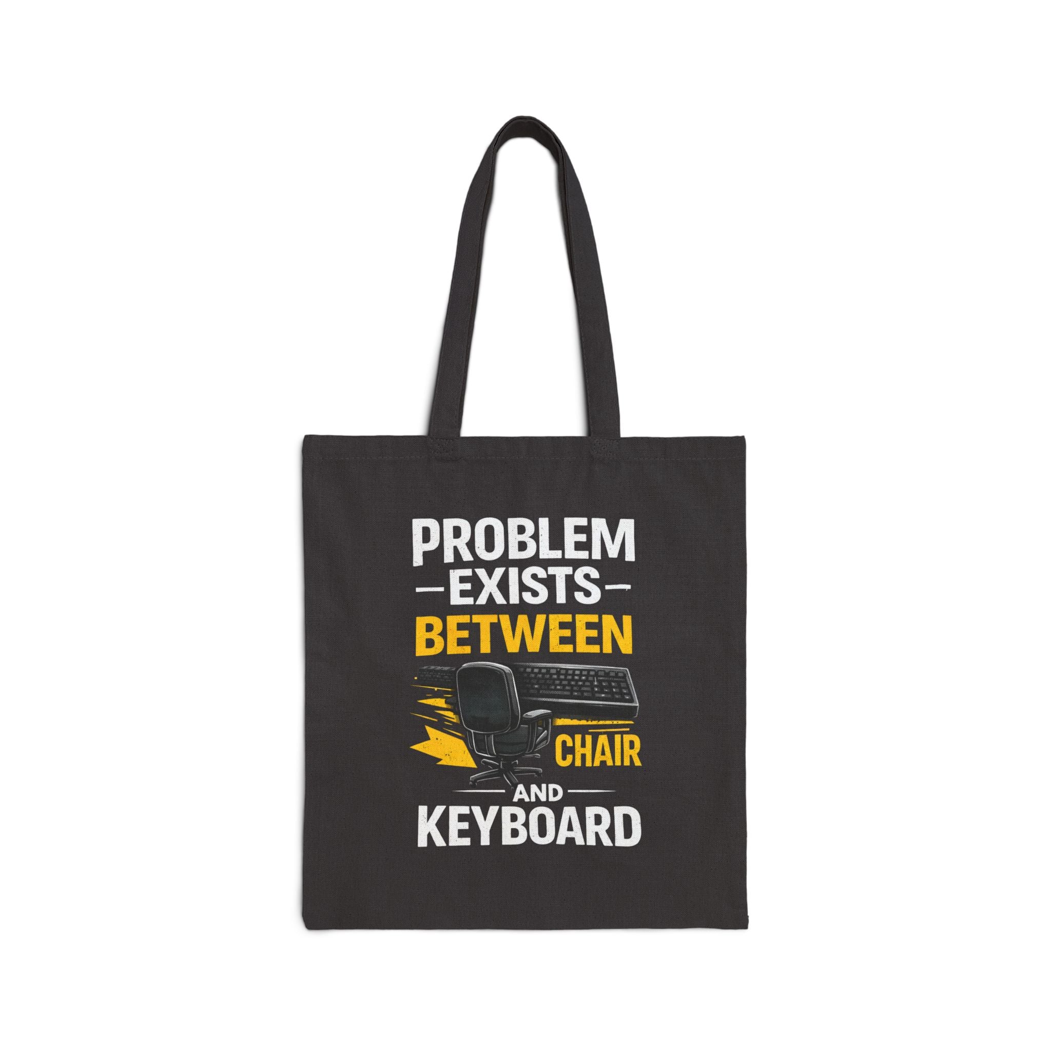 "Problem Exists Between Chair & Keyboard"– Funny Gamer/IT Tech Humor Canvas Tote Bag