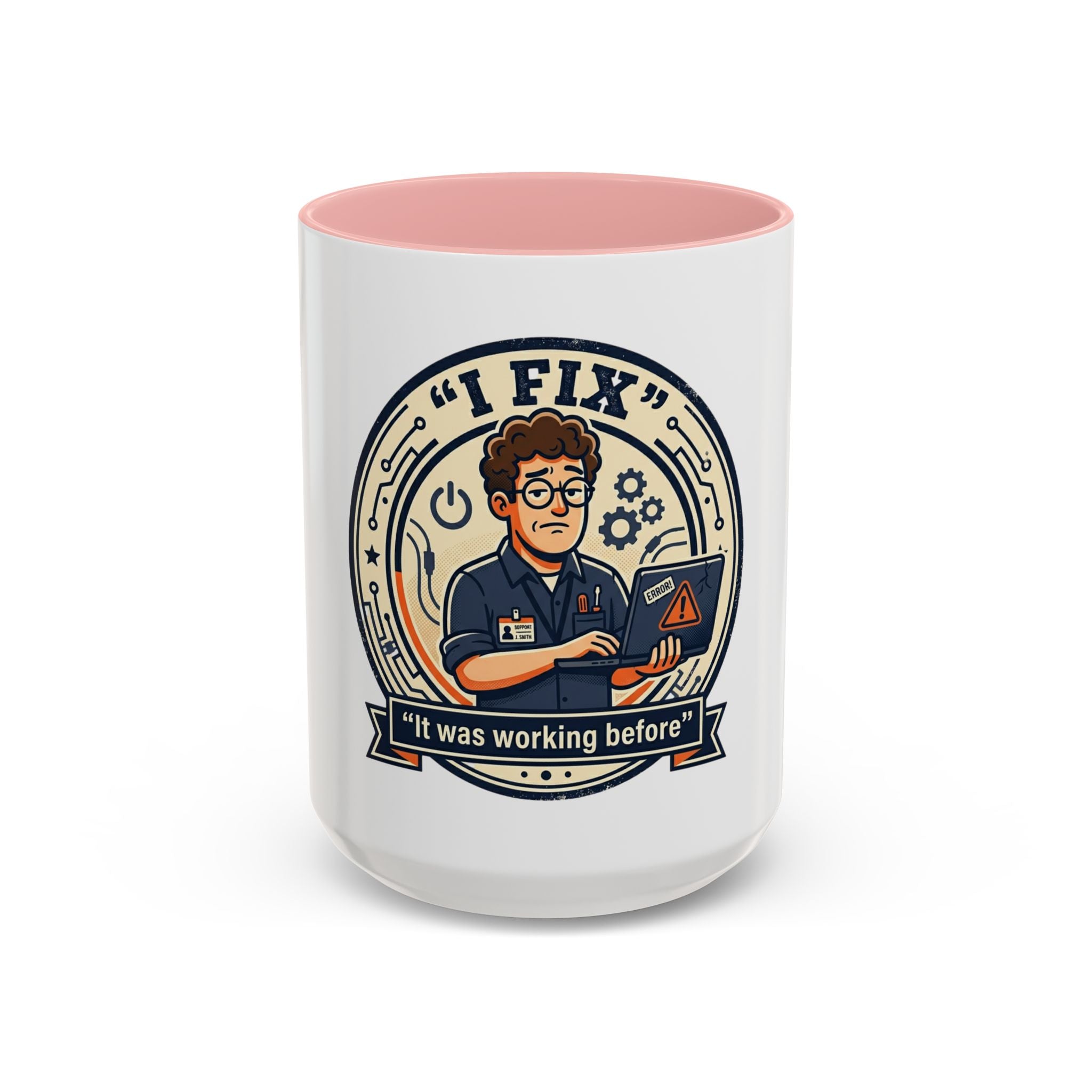 “I Fix: It Was Working Before" Funny Tech Humor Gift for IT & Engineers (11/15oz)