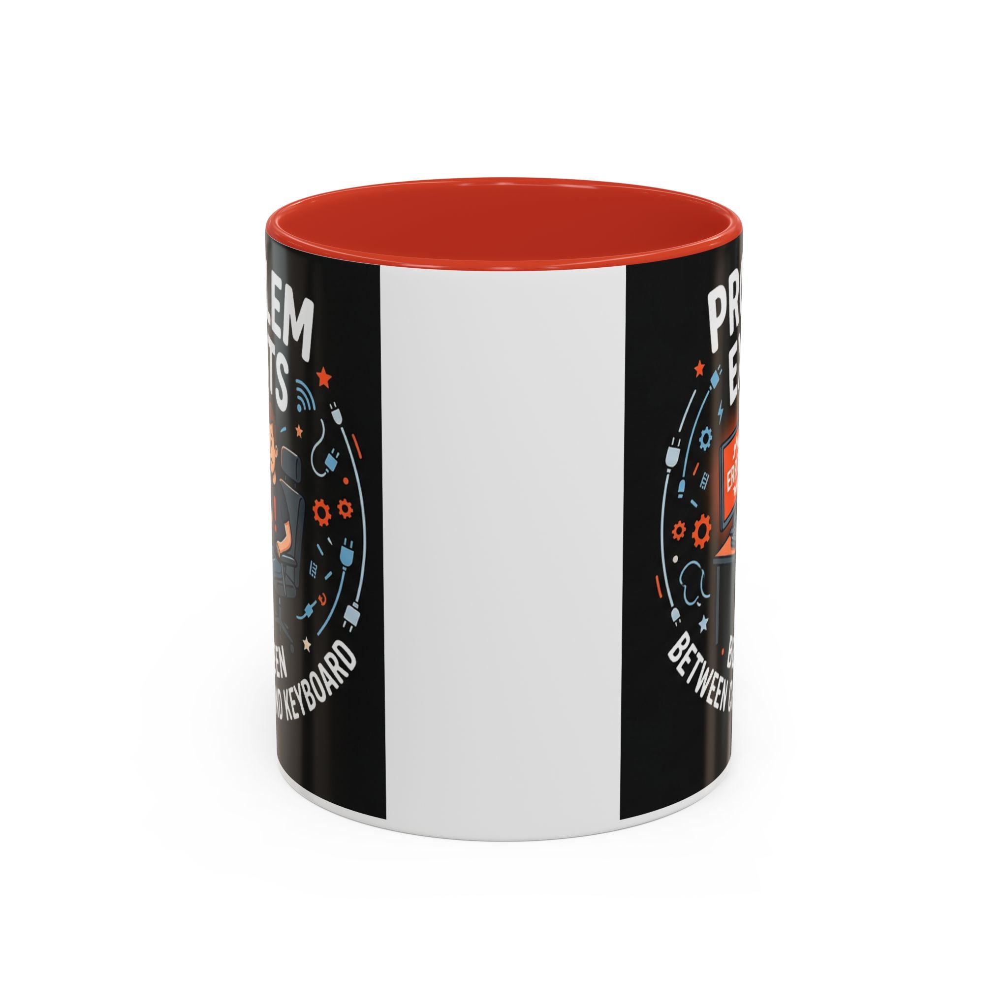 "Problem Exists Between Chair & Keyboard" IT Humor Accent Coffee Mug (11, 15oz)