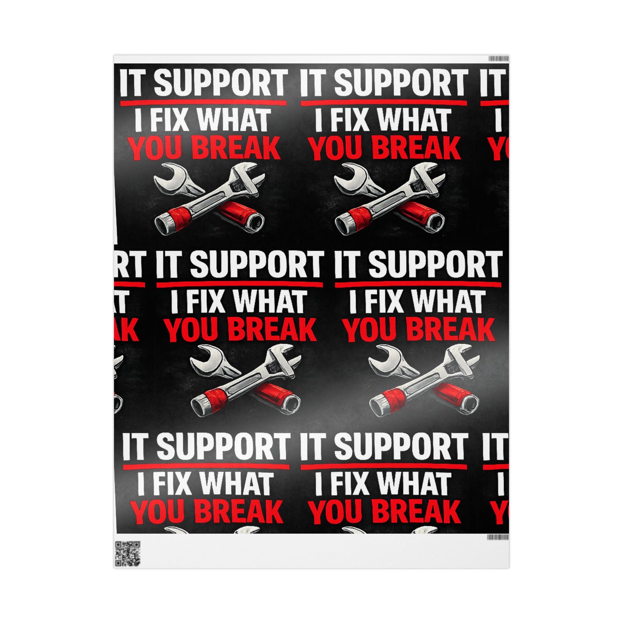 "IT Support: I Fix What You Break" Funny Tech Bold Protest Print IT Humor Wrapping Paper
