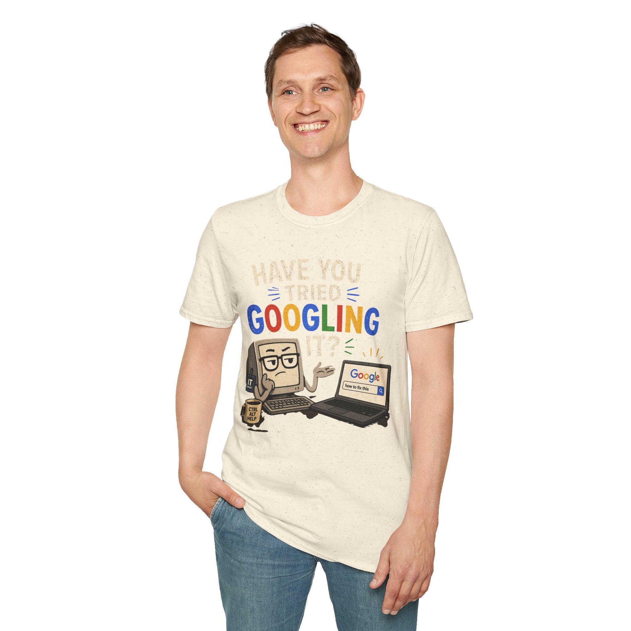 "Have You Tried Googling It?" Funny IT T-Shirt — Tech Humor Geek Graphic Tee