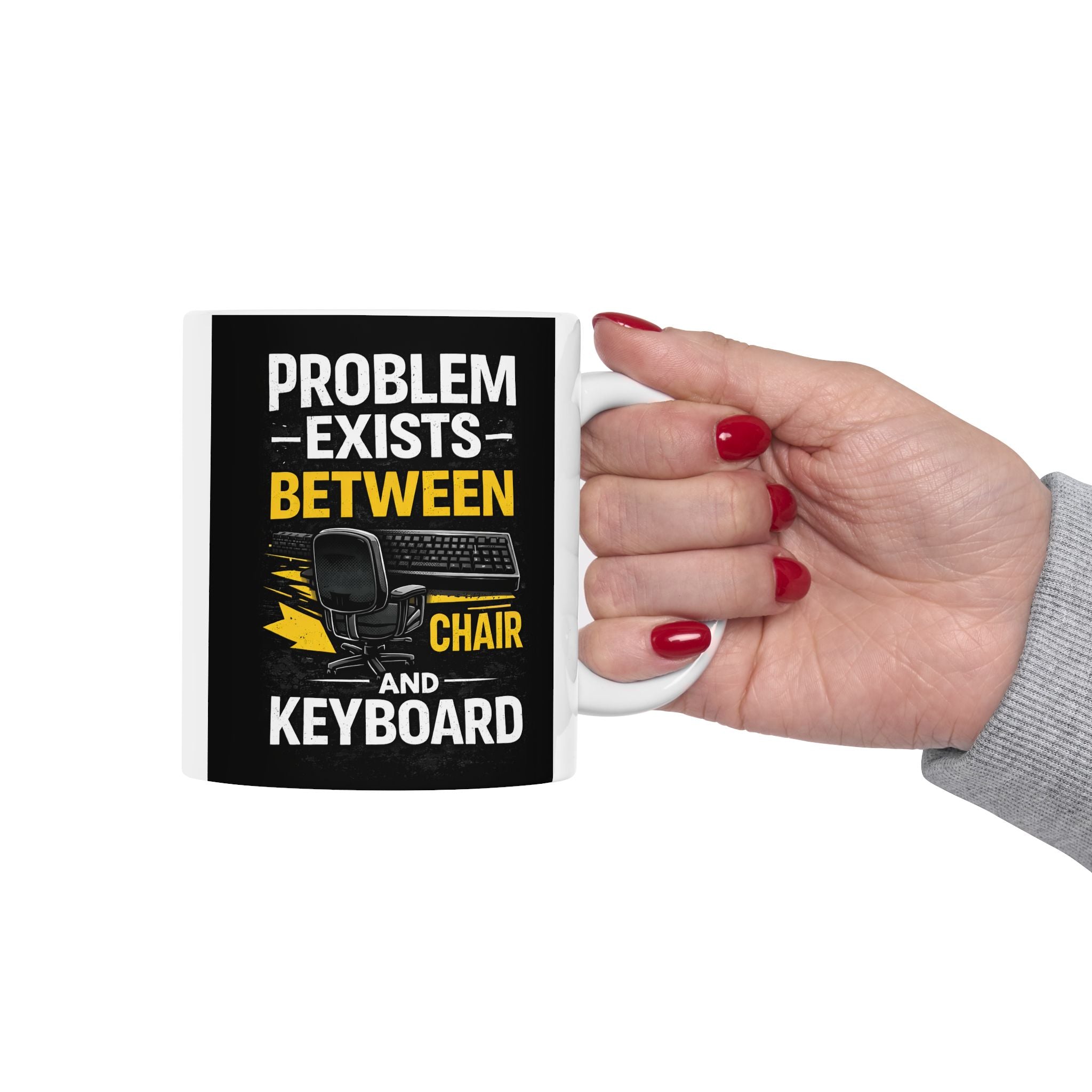 "Problem Exists Between Keyboard & Chair" Tech Humor Ceramic Mug, (11oz, 15oz)