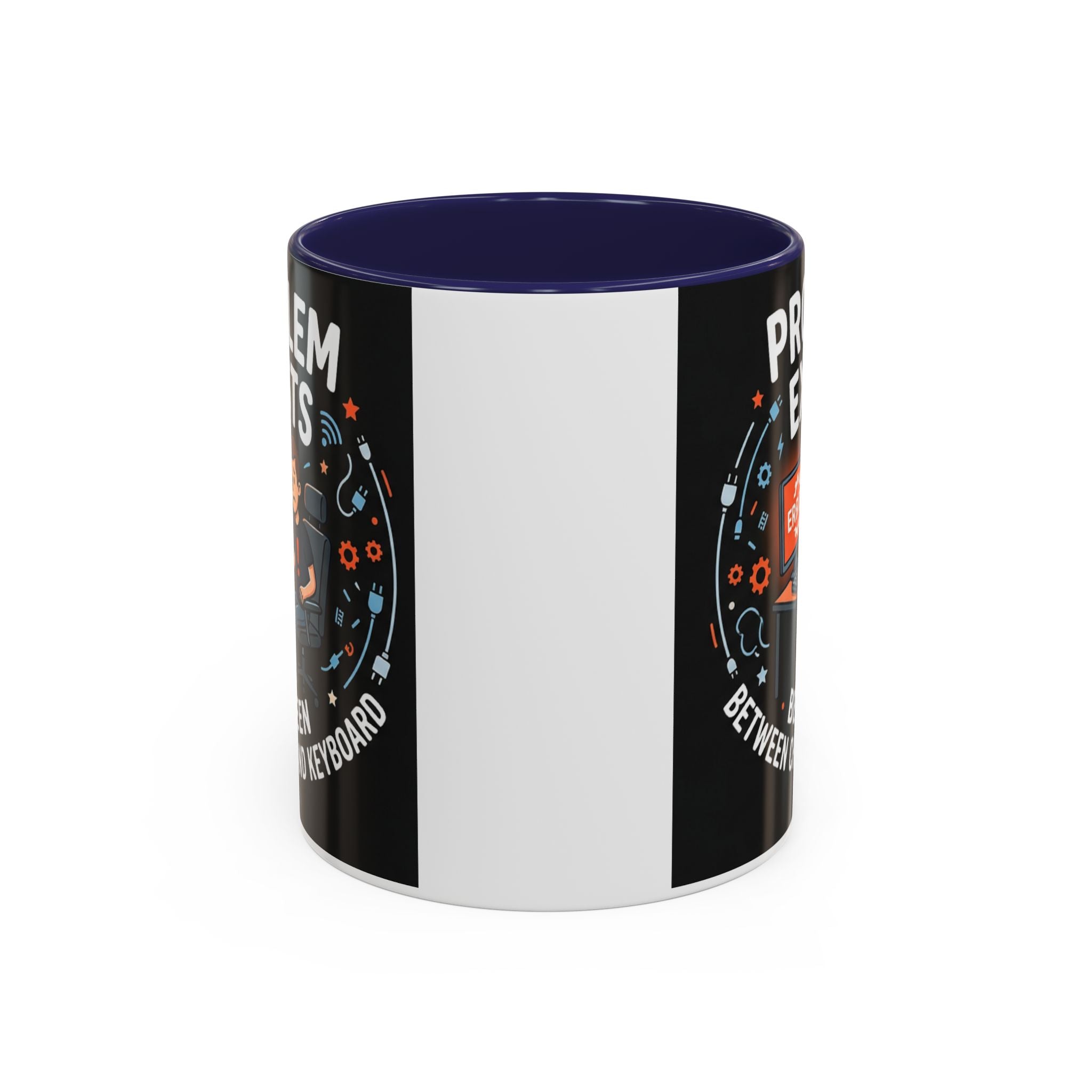 "Problem Exists Between Chair & Keyboard" IT Humor Accent Coffee Mug (11, 15oz)