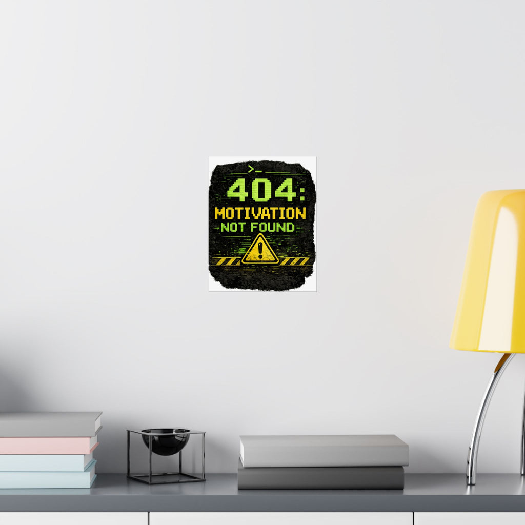"Error 404 Motivation Not Found" Geek Tech Humor Funny IT Matte Vertical Posters