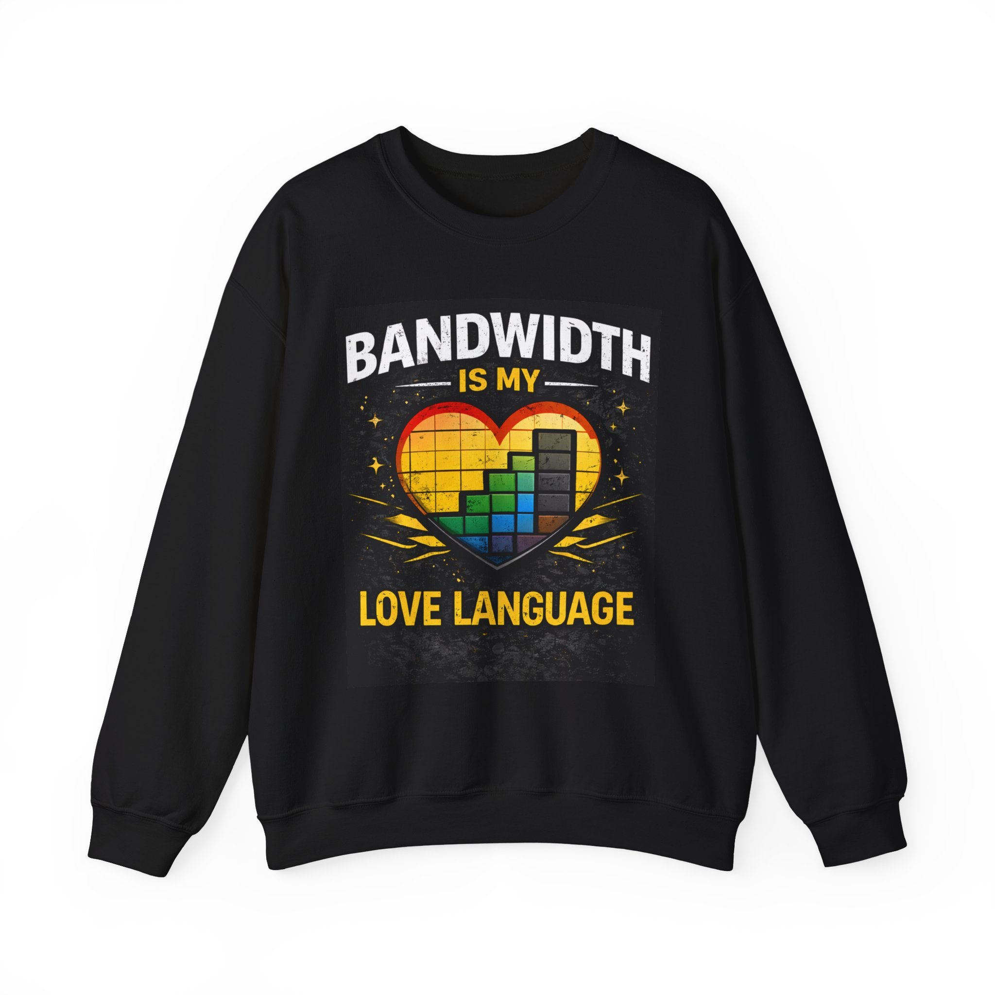 "Bandwidth Is My Love Language" Tech Humor Sweatshirt
