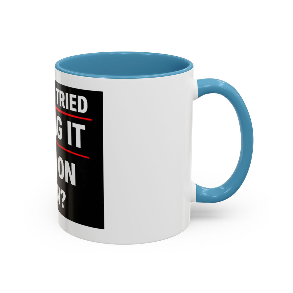 "Have You Tried Turning It Off On Again?" Accent Coffee Mug — Funny IT Tech Gift (11/15oz)