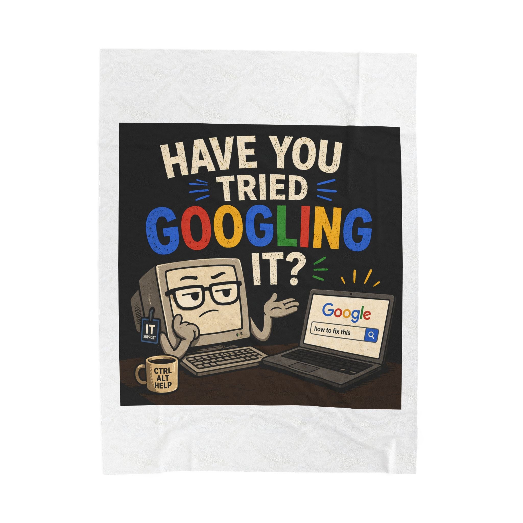 "Have You Tried Googling It?" Tech Humor Plush Blanket — Funny IT Computer Throw for Geeks