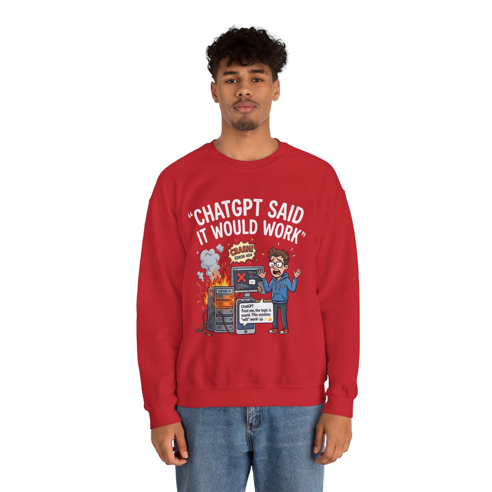 "ChatGPT Said It Would Work" Funny Programmer Tech Support Sweatshirt