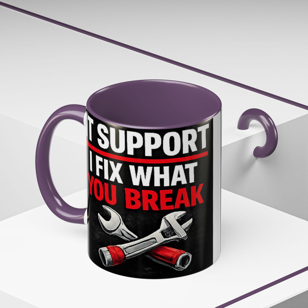 "It Support:  I Fix What You Break" IT Humor Accent Coffee Mug (11, 15oz)