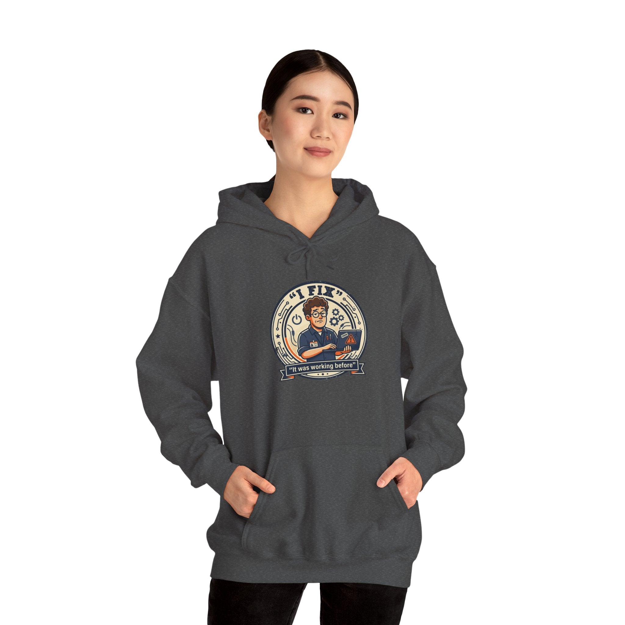 Tech Humor Hoodie - "I Fix: It Worked Before" IT Humor Pullover