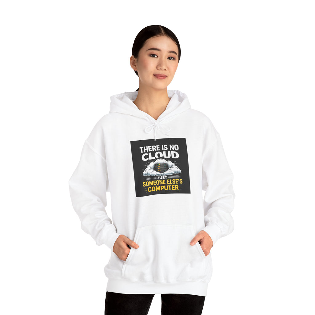 "There Is No Cloud, It's Just Someone Else's Computer" Tech Humor Hoodie