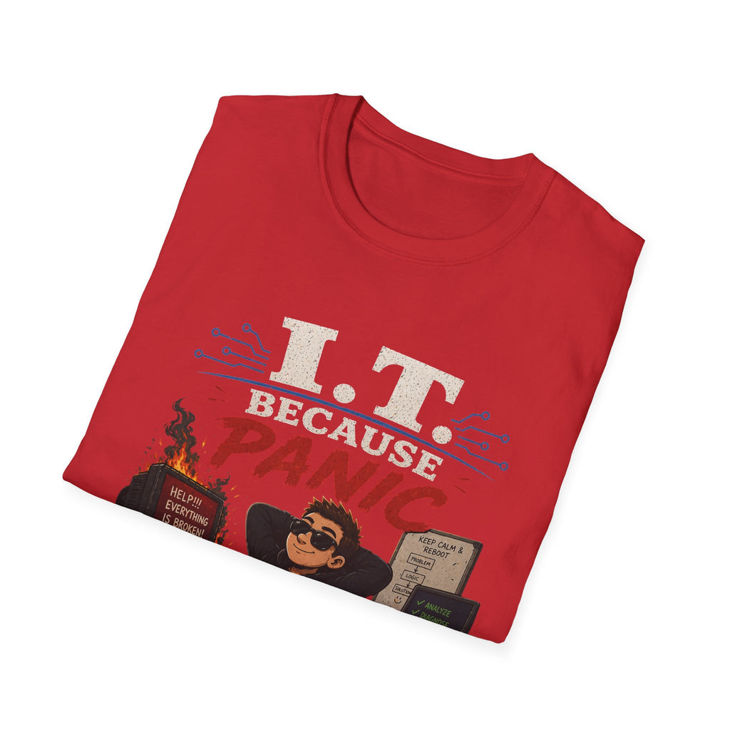 "IT Because Panic Is Not A Solution" Tech Humor T-Shirt — Funny IT Support Tech Tee