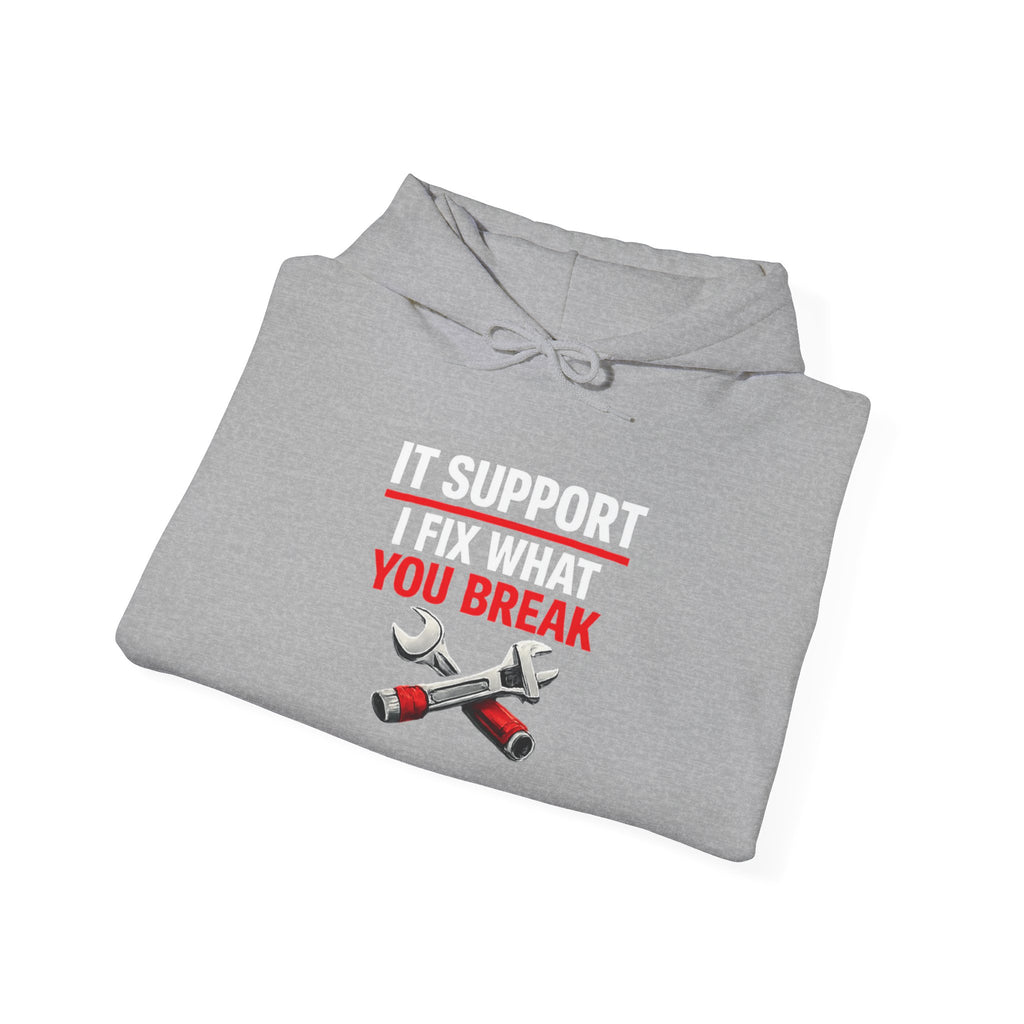 "IT Support: I Fix What You Break" IT Humor Unisex Heavy Blend™ Hoodie