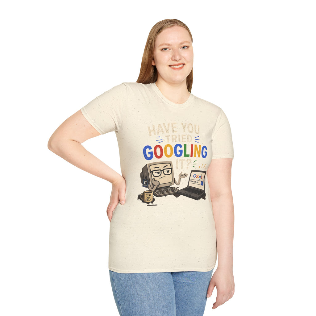 "Have You Tried Googling It?" Funny IT T-Shirt — Tech Humor Geek Graphic Tee