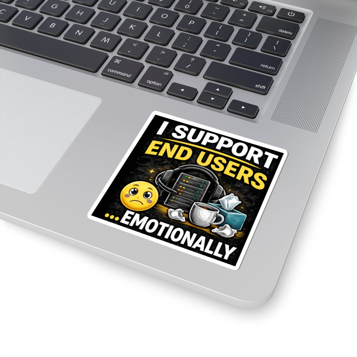 "IT Support End Users... Emotionally" Tech Humor Funny IT Kiss-Cut Stickers IT Humor
