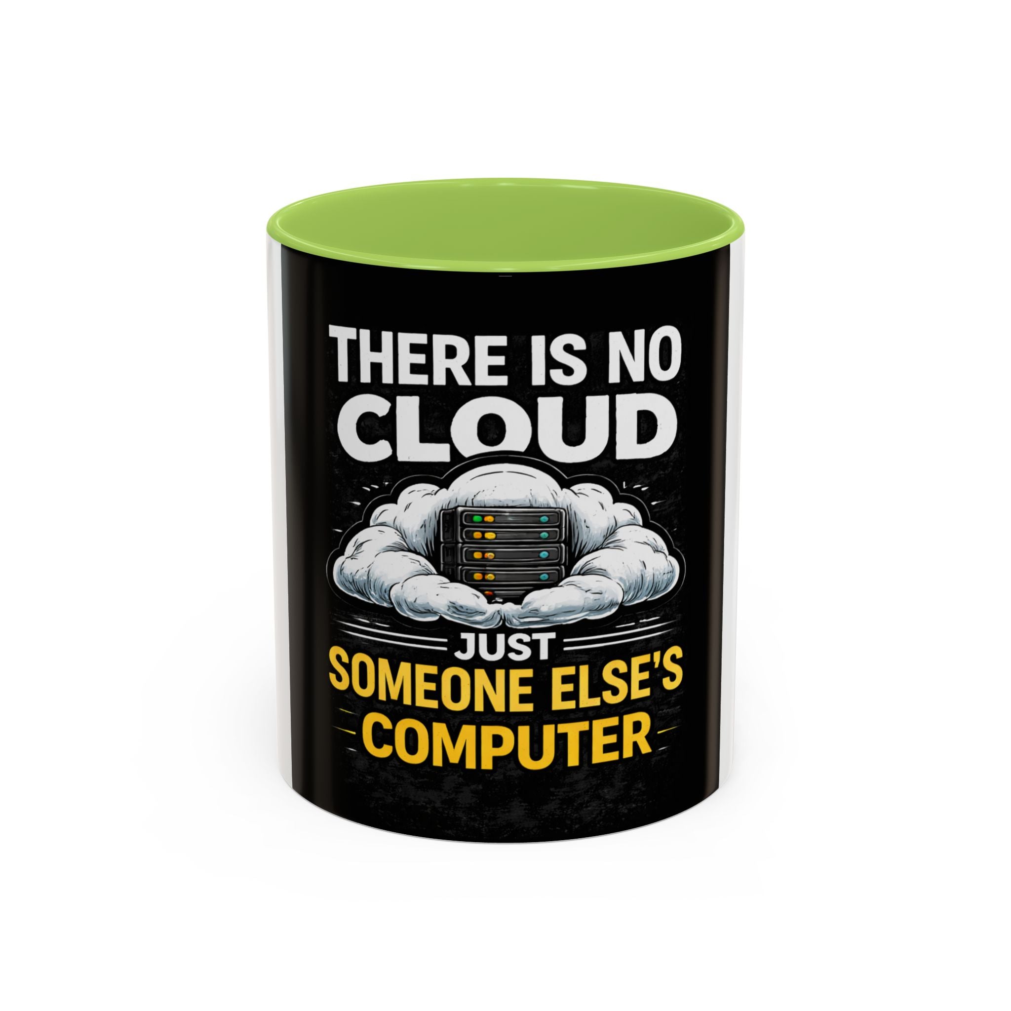 "There Is No Cloud, Just Someone Else's Computer" Tech Humor Ceramic Mug — Funny IT Technician Coffee Cup (11/15oz)