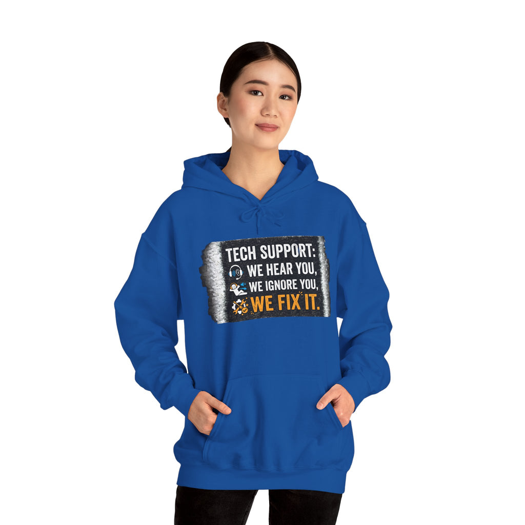 "Tech Support: We Hear You, We Ignore You, We Fix It" Funny IT Technician Hoodie